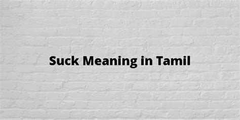 tamil suck|suck meaning in Tamil .